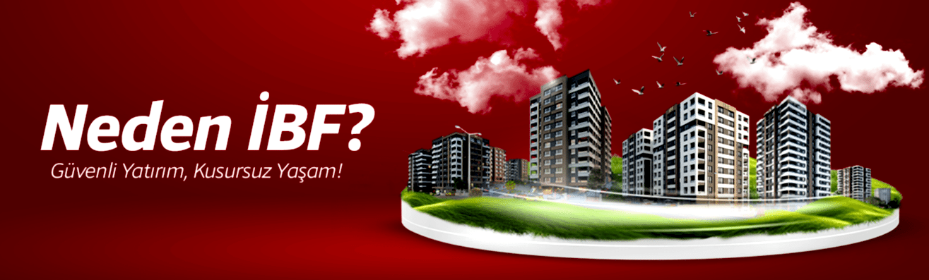 Neden İBF?